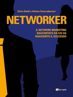 cover image of Networker. Il Network Marketing raccontato da chi ha raggiunto il successo